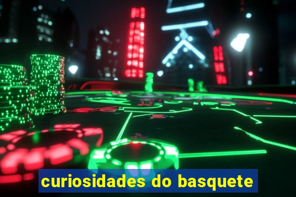 curiosidades do basquete
